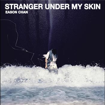 Eason Chan - Stranger Under My Skin