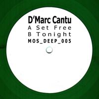 D'Marc Cantu - Set Free / Tonight