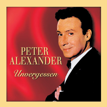 Peter Alexander - Unvergessen