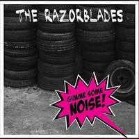 The Razorblades - Gimme Some Noise!