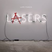 Lupe Fiasco - Lasers (Deluxe Edition [Explicit])