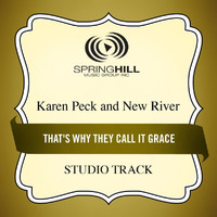 Karen Peck & New River - That's Why They Call It Grace