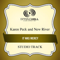 Karen Peck & New River - It Was Mercy