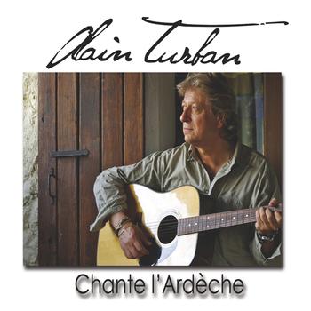 Alain Turban - Chante l'Ardèche