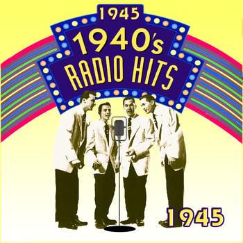 Various Artists - Radio Hits Of The 40's 1945