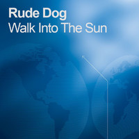 Rudedog - Walk Into The Sun