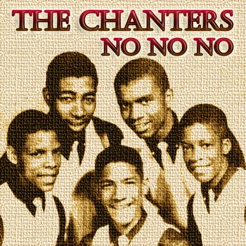 The Chanters - No No No