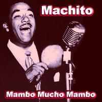 Machito - Mambo Mucho Mambo 