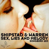 Shipstad and Warren - Sex, Lies And Melody