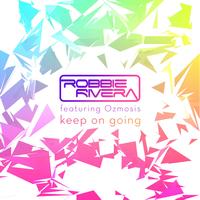 Robbie Rivera featuring Ozmosis - Keep On Going