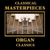 Various Artists - Classical Masterpieces – Organ Classics