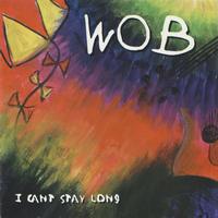 Wob - I Can't Stay Long