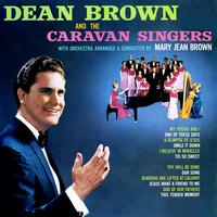 Dean Brown & The Caravan Singers - The Best Of