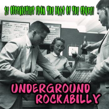 Various Artists - Underground Rockabilly - 25 Obscurities From the Days of the Craze