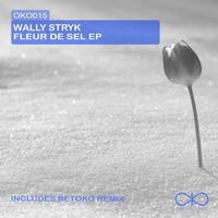 Wally Stryk - Fleur De Sel Ep