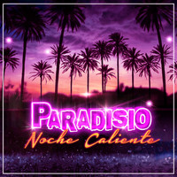 Paradisio - Noche Caliente