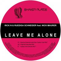 Rick N, Ruediga Schneider - Leave Me Alone - EP