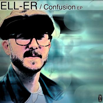 Ell-Er, Jason Dub, P-Styles - Confusion - EP