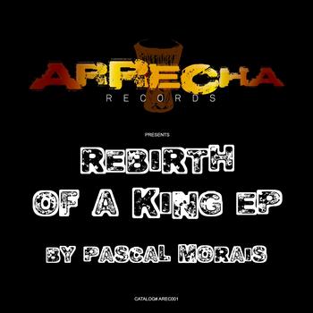Pascal Morais - Rebirth of a King EP