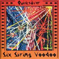 Quicksilver Messenger Service - Six String Voodoo