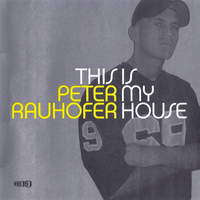 Peter Rauhofer - This Is My House