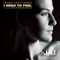 Omar Cito Perez - KULT Records Presents " I Need To Feel"