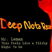 Mr. Léman - This Feels Like A Filthy Night To Me