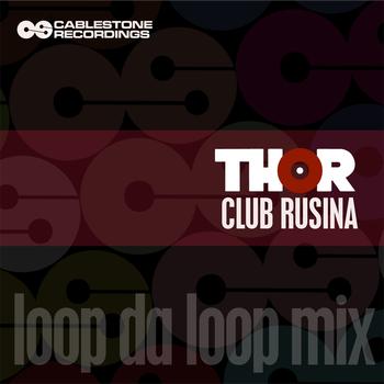 Thor - Club Rusina (Loop Da Loop Mix)