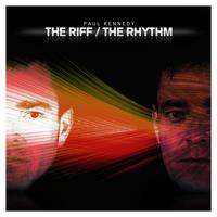Paul Kennedy - The Riff / The Rhythm