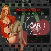 Paul Reynolds - House About EP