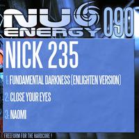 Nick 235 - Fundamental Darkness (Enlighten Version) / Close Your Eyes / Naomi