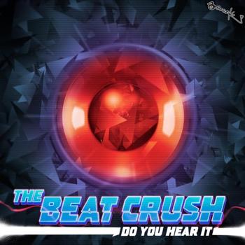 The Beat Crush - The Beat Crush - Do You Hear It