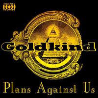 Goldkind - Plans Against Us