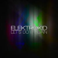 Elektrokid - Let's Do it Again