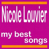 Nicole Louvier - Nicole Louvier : My Best Songs
