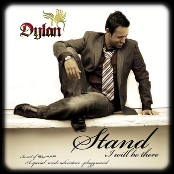 Dylan - Stand (I Will be There)