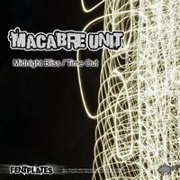 Macabre Unit - Midnight bliss / Time Out