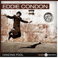 Eddy Condon - Dancing Fool