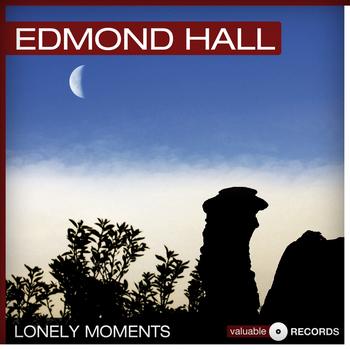 Edmond Hall - Lonely Moments