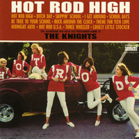 The Knights - Hot Rod High