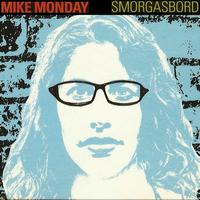 Mike Monday - Smorgasbord Blue Album Sampler
