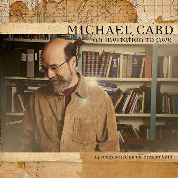 Michael Card - An Invitation To Awe