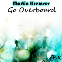 Martin Kremser - Go Overboard (Original)