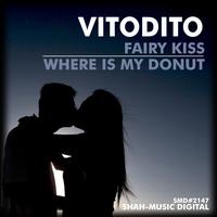 Vitodito - Fairy Kiss / Where Is My Donut