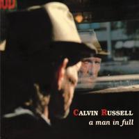 Calvin Russell - A Man In Full (The Best of Calvin Russell)