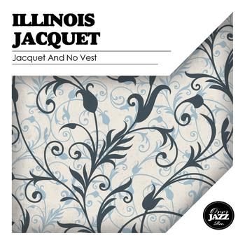 Illinois Jacquet - Jacquet and No Vest