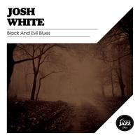 Josh White - Black and Evil Blues