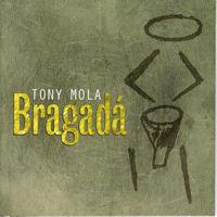 Tony Mola - Bragada