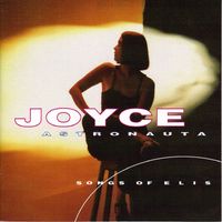 Joyce - Astronauta : Songs of Elis