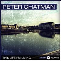 Peter Chatman - This Life I'm Living